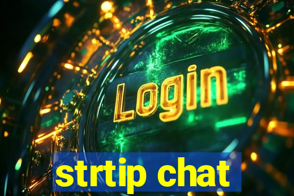 strtip chat